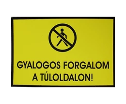 TÁBLA MŰANYAG A4 "GYALOGOS FORGALOM A TÚLOLDALON"