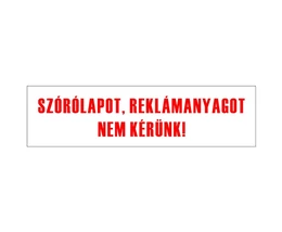 MATRICA ÖNTAPADÓS 4 X 15 CM "SZÓRÓLAPOT/REKLÁMANYAGOT NEM KÉRÜNK"