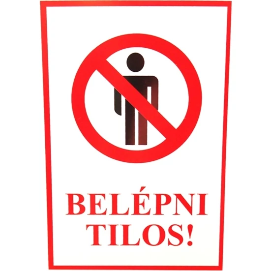 TÁBLA MŰANYAG A4 "BELÉPNI TILOS!"