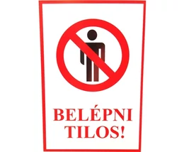 TÁBLA MŰANYAG A4 "BELÉPNI TILOS!"