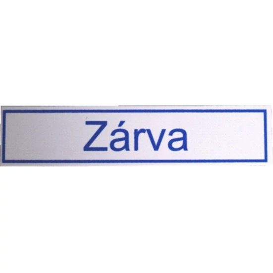 TÁBLA MŰANYAG 20X4.5CM "ZÁRVA"