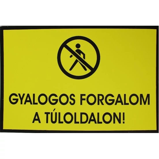 TÁBLA MŰANYAG A4 "GYALOGOS FORGALOM A TÚLOLDALON"