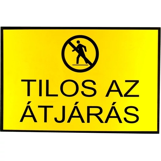 TÁBLA MŰANYAG A4 "TILOS AZ ÁTJÁRÁS"