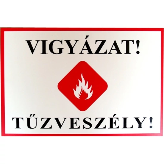 TÁBLA MŰANYAG A4 "VIGYÁZAT,TŰZVESZÉLY!"