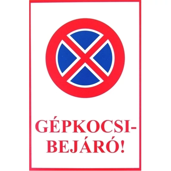 TÁBLA MŰANYAG A4 "GÉPKOCSI BEJÁRÓ!"